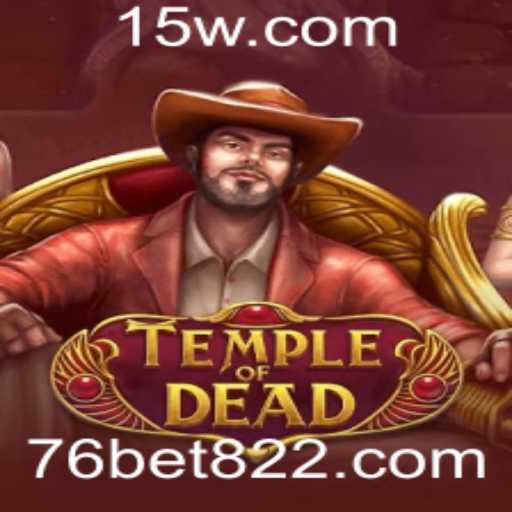 TempleofDead: Descubra o Mundo Enigmático do Jogo com Bet822